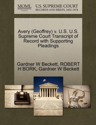 Avery (Geoffrey) V. U.S. U.S. Supreme Court Transcript of Record with Supporting Pleadings book