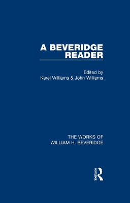 A A Beveridge Reader (Works of William H. Beveridge) by Karel Williams