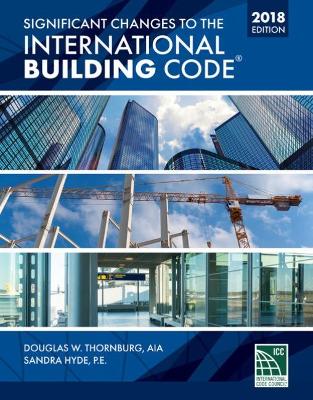 Significant Changes to the International Building Code 2018 Edition book