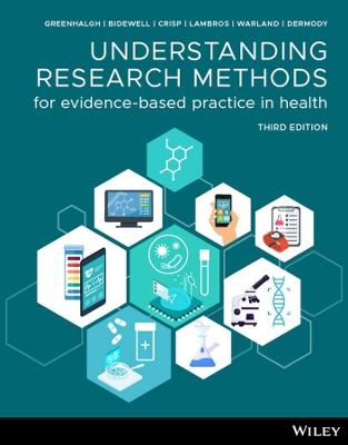 Understanding Research Methods for Evidence-Based Practice in Health, 3rd Edition by Trisha M. Greenhalgh