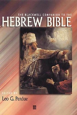 Blackwell Companion to the Hebrew Bible by Leo G. Perdue