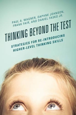 Thinking Beyond the Test by Paul A. Wagner