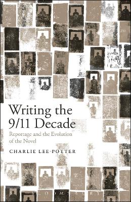 Writing the 9/11 Decade by Charlie Lee-Potter