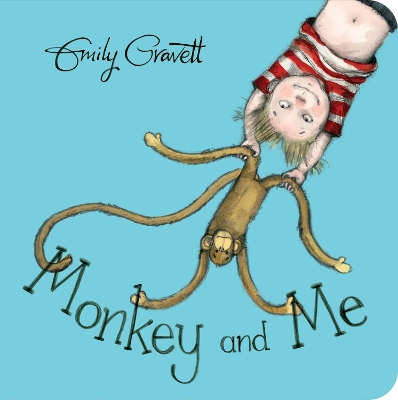 Monkey and Me by Emily Gravett