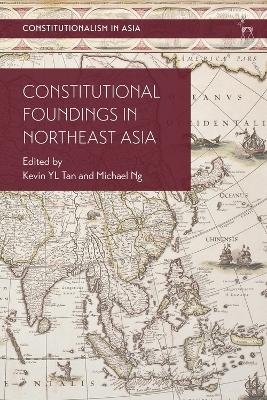 Constitutional Foundings in Northeast Asia by Dr Kevin YL Tan