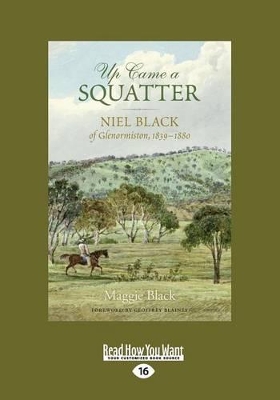 Up Came a Squatter: Niel Black of Glenormiston, 1839-1880 book