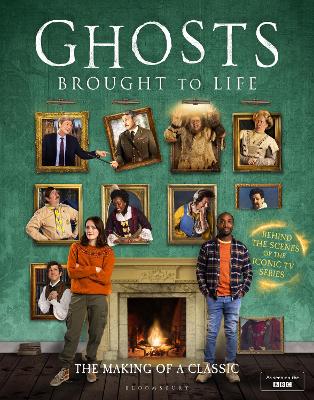 Ghosts: Brought to Life: Behind the scenes of the BBC’s celebrated television series book