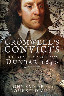 Cromwell's Convicts: The Death March from Dunbar 1650 book