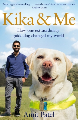 Kika & Me: How One Extraordinary Guide Dog Changed My World book