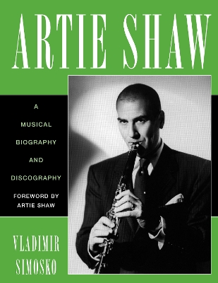 Artie Shaw: A Musical Biography and Discography book