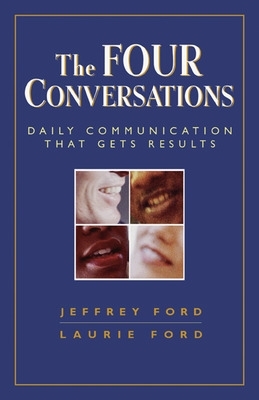 Four Conversations: Daily Communication That Gets Results book