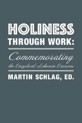 Holiness through Work – Commemorating the Encyclical Laborem Exercens book