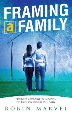 Framing a Family: Building a Foundation to Raise Confident Children book