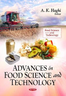 Advances in Food Science & Technology by A. K. Haghi