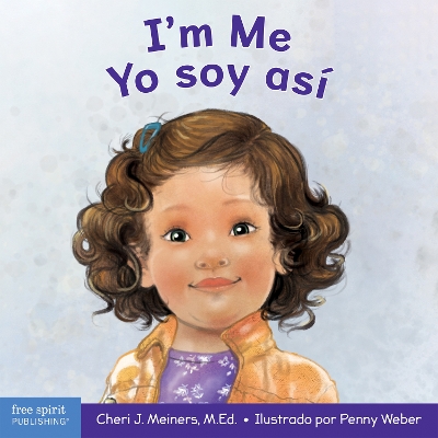 I'm Me / Yo soy así: A Book About Confidence and Self-Worth / Un libro sobre la autoconfianza y la autoestima book