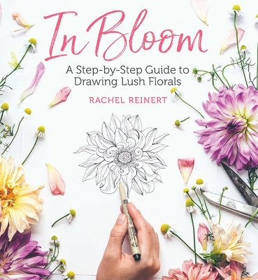 In Bloom: A Step-by-Step Guide to Drawing Lush Florals book