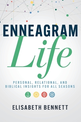 Enneagram Life: Personal, Relational, and Biblical Insights for All Seasons book