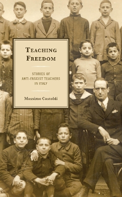 Teaching Freedom: Stories of Anti-Fascist Teachers in Italy book