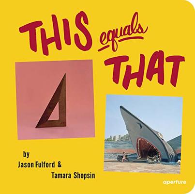 This Equals That (Signed Edition) by Jason Fulford