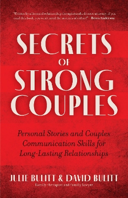 Secrets of Strong Couples: Personal Stories and Couples Communication Skills for Long-Lasting Relationships (The Bulitts) (Relationship Expert, Couple Gift) book