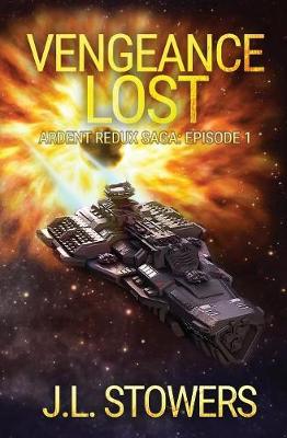 Vengeance Lost: Ardent Redux Saga: Episode 1 book