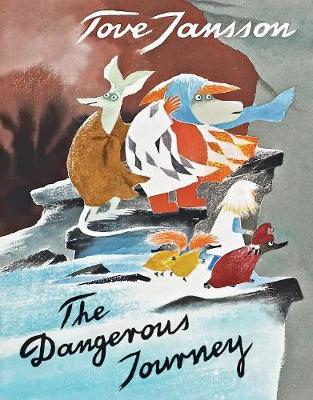 The Dangerous Journey by Tove Jansson