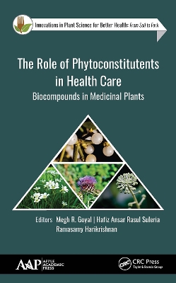 The Role of Phytoconstitutents in Health Care: Biocompounds in Medicinal Plants by Megh R. Goyal