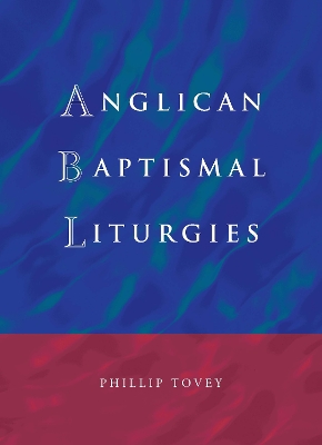 Anglican Baptismal Liturgies book