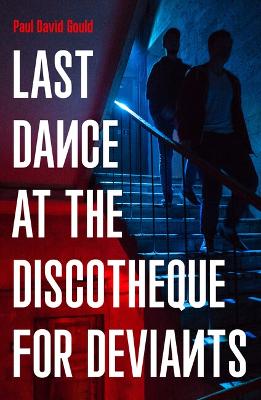 Last Dance at the Discotheque for Deviants: Unbound Firsts 2023 Title by Paul David Gould