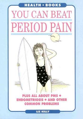 You Can Beat Period Pain by Liz Kelly