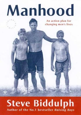 Manhood: An Action Plan for Changing Men's Lives book