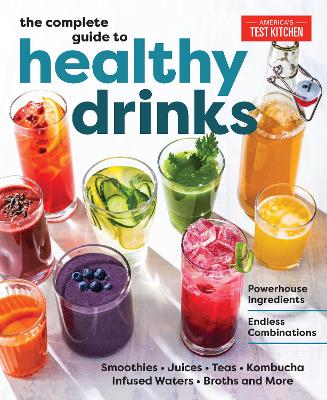 The Complete Guide to Healthy Drinks: Powerhouse Ingredients, Endless Combinations book