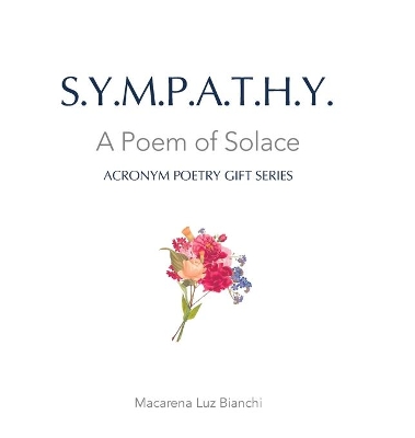 Sympathy: A Poem of Solace by Macarena Luz Bianchi