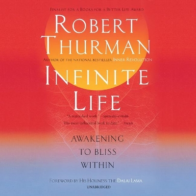 Infinite Life: Awakening to Bliss Within by Robert Thurman