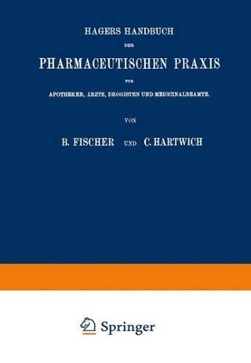 Hagers Handbuch der Pharmaceutischen Praxis: Für Apotheker, Ärzte, Drogisten und Medicinalbeamte. Zweiter Band book