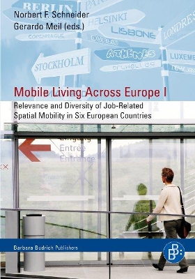 Mobile Living Across Europe I: Relevance and Diversity of Job-Related-Spatial Mobility in Six European Countries by Prof. Dr. Norbert F. Schneider