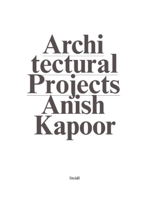 Anish Kapoor: Make New Space / Architectural Projects by Anish Kapoor
