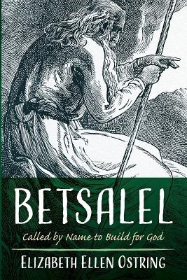 Betsalel: Called by Name to Build for God book