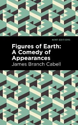 Figures of Earth: A Comedy of Appearances by James Branch Cabell