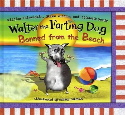 Walter The Farting Dog Banned From The Beach by William Kotzwinkle