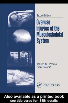 Overuse Injuries of the Musculoskeletal System by Marko M. Pecina