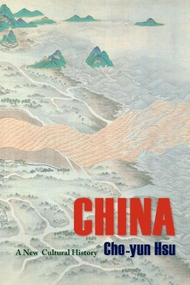 China: A New Cultural History by Cho-yun Hsu