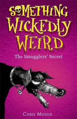 Something Wickedly Weird: The Smugglers' Secret book
