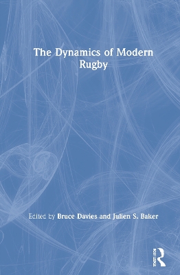 The Dynamics of Modern Rugby by Bruce Davies