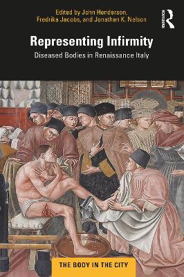 Representing Infirmity: Diseased Bodies in Renaissance Italy book
