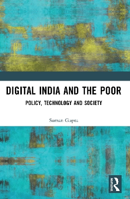 Digital India and the Poor: Policy, Technology and Society book