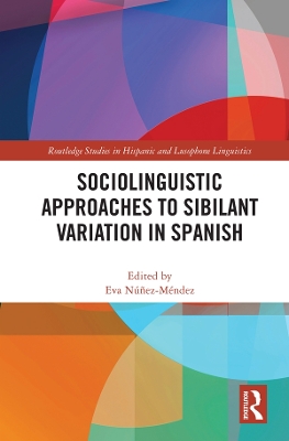 Sociolinguistic Approaches to Sibilant Variation in Spanish book