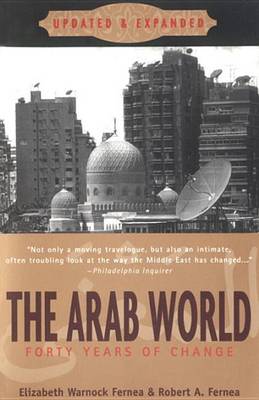 The Arab World: Forty Years of Change, Updated and Expanded book