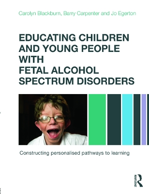 Educating Children and Young People with Fetal Alcohol Spectrum Disorders book