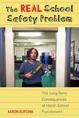 The Real School Safety Problem by Aaron Kupchik